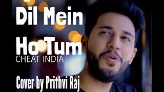 CHEAT INDIA: DIL Mein Ho Tum | Epic Cover | Prithvi Raj | Armaan Malik