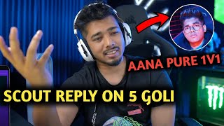 Scout Reply On Aana Pure 1v1 | Scout On 5 Goli