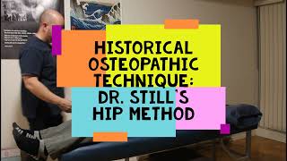 Historical Osteopathic Technique: Dr. Still's Hip Methods