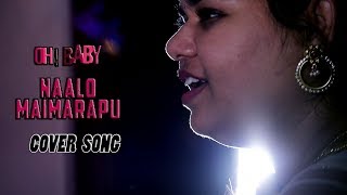 Naalo Maimarapu Lyrical cover song || Oh Baby Songs || Samantha Akkineni, Naga Shourya ||