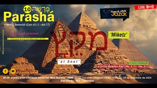 Servicio de Shabat פָּרָשָׁה Parashá 10 מִקֵּץ‎ ‘Miketz’ ‘al final’ 5995