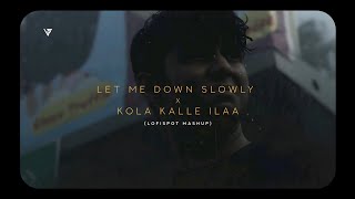 Let Me Down Slowly x Kola Kalle Ilaa : Telugu Mashup || #tollywoodlofi