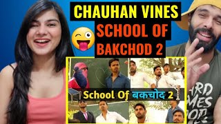 😜🤣 School Of Bakchod 2 || Bakchodi ke hadd || Leelu New Video | Chauhan Vines Reaction Video !!