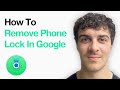 How To Remove Phone Lock In Google Find My Device (Full 2025 Guide)