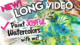 3hrs of Intuitive Watercolor and Mark Making | Join me and say goodbye to the February BLAHS!
