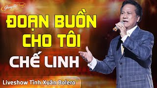 Đoạn Buồn Cho Tôi | Danh Ca Chế Linh