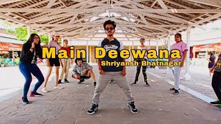 Main Deewana | Evince Dance Society | Due | Dance Workshop | Shriyansh Bhatnagar Choreography