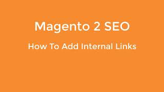 How To Add Internal Links in Magento 2