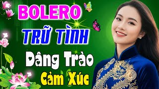 Liên Khúc Bolero Trữ Tình 2026 Dâng Trào Cảm Xúc – Tuyển Chọn Những Bản Nhạc Vàng Hay Nhất Hiện Nay