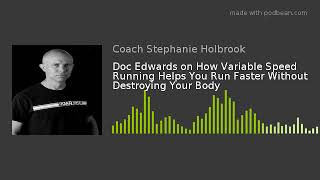 Doc Edwards on How Variable Speed Running Helps You Run Faster