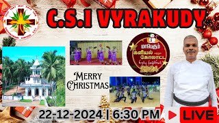 22-12-2024 | C.S.I VYRAKUDY | 6:30 PM | KALIYAL \u0026 KOLATTA M| PROGRAM | LIVE |