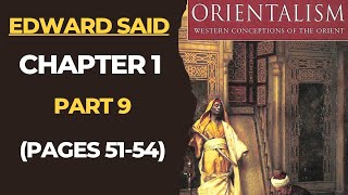 Orientalism: Chapter 1, Part 9 (Pages 51-54)|Edward Said| Postcolonialism| Postcolonial Theory