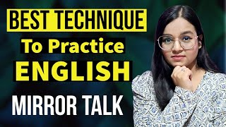 Mirror Talk - The best technique to Improve ENGLISH Speaking FLUENCY