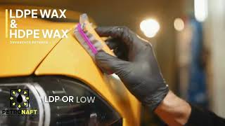 LDPE Wax vs. HDPE Wax: Comprehensive Differences You Need to Know