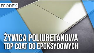 Żywica poliuretanowa top coat do powierzchni epoksydowych