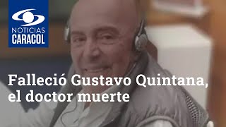 Falleció Gustavo Quintana, el doctor muerte colombiano que practicó más de 400 eutanasias