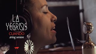 La Yegros - Cuando (String Version) [Live Studio Session]