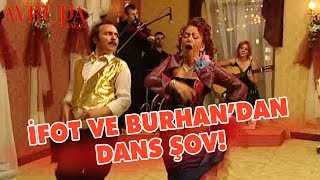 İfot ve Burhan'dan Dans Şov - Avrupa Yakası