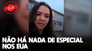 Mulher desabafa sobre as dificuldades de se viver nos EUA América do norte