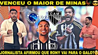 GLOBO ESPORTE REPERCUSSÃO DA VITÓRIA DO GALO SOBRE O CRUZEIRO, RONY NO ATLÉTICO? O QUE SABEMOS?