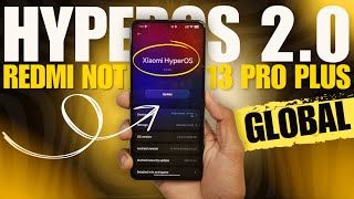 HyperOS 2.0 Update for Redmi Note 13 Pro Plus (Global) 🚀 First MAJOR UPDATE ✅