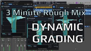 3 Minute Rough Mix with Dynamic Grading