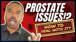Prostate Issues and How to Deal with it || How Your Prostate is Affecting Your ED
