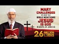 Mary Challenges Dr Zakir that Bible mentions Jesus (pbuh) is God in Gospel of John 3:16