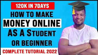 How To Make Money Online in Nigeria As a Student or Beginner [N120K/WEEK]