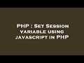 PHP : Set Session variable using javascript in PHP