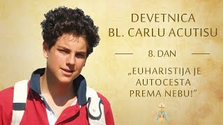 Devetnica bl. Carlu Acutisu - 8. dan