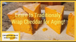 Learn to wrap cheddar for aging - the traditional way!