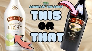 Baileys Original vs Baileys Light - Which should you choose?! Cream of the Crop