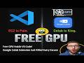 Free GPU Inside VS Code! Google Colab Extension Just Killed Every Excuse