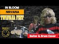 Twinvana Fest (Nirvana) - In Bloom (Drum & Guitar Cover)