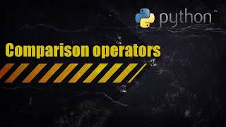Python - Comparison operators (greater than, less than etc)