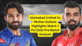 Islamabad United Vs Multan Sultans Highlights  Match 7  #psl2023Pre Match Analysis |Sports Analytics