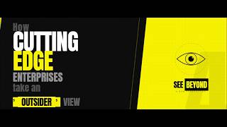 How cutting edge enterprises take an ‘outsider view’