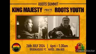 Roots Summit - King Majesty Meets Roots Youth - 5hr40m HQ Audio Only