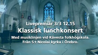 Klassisk lunchkonsert i S:t Nicolai kyrka, Örebro | Musiklinjen vid Kävesta folkhögskola