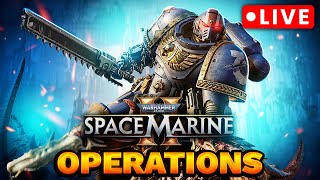 🔴 LIVE Playing Space Marine Operations