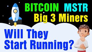 Bitcoin, MicroStrategy \u0026 the Big 3 Miners Prediction: What is going on with MSTR \u0026 Miner stocks?