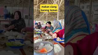 Alhamdulillah Nikmatnya Makan Siang Bareng Teman