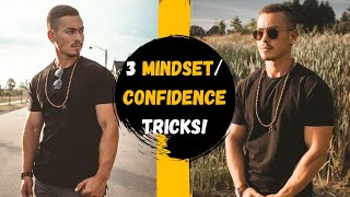 3 MINDSET/CONFIDENCE TRICKS THAT CHANGED MY LIFE! (Use These For Good...)