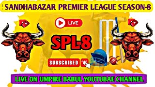 Live 🛑: 🏆 SANDHABAZAR PREMIER LEAGUE 2025 (SEASON-8): #umpirebabul #cricket