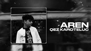 Aren - Qez Karoteluc (Premiere 2024)