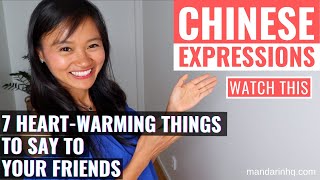 Chinese Expressions: 7 Heart-warming Things to Say to Your Friends in Mandarin
