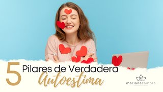 5 Pilares de Verdadera Autoestima