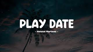 Play Date - Melanie Martinez (Lyrics)