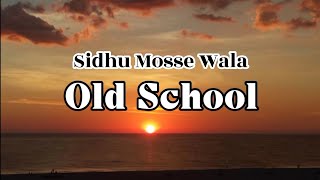 Old School (lyrics) Sidhu Moose Wala | Prem Dhillon | The Kidd | New Punjabi Song